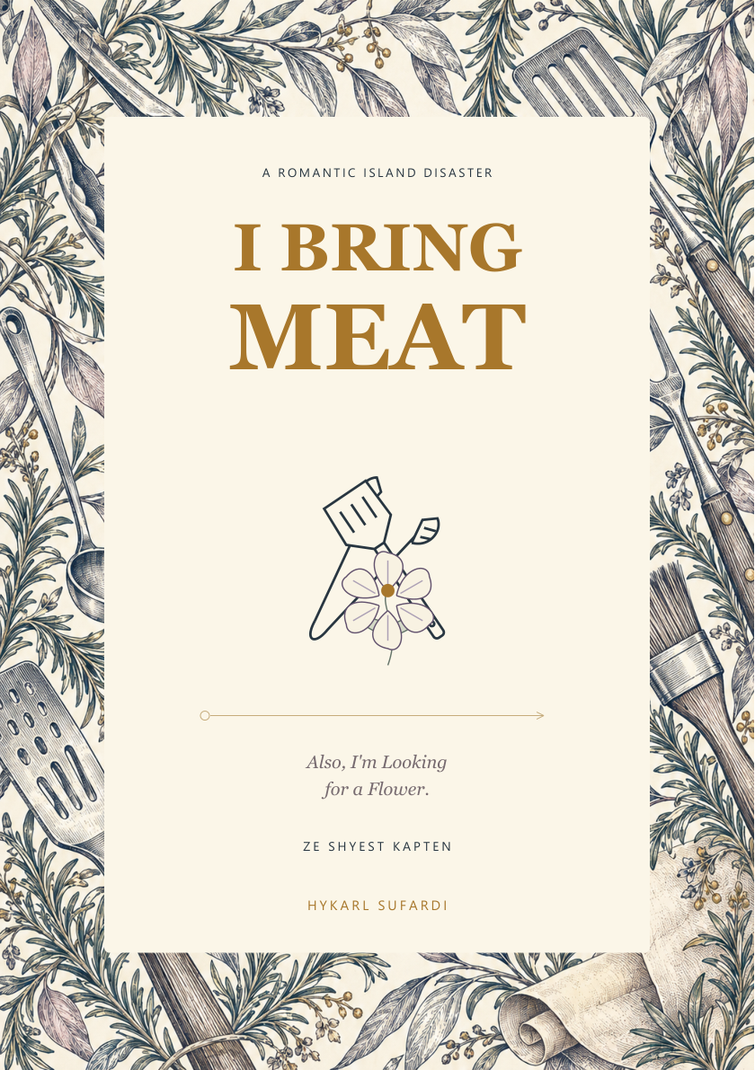 I Bring Meat, Also I’m Looking for a Flower: cream and gold cover with crossed barbecue utensils and a delicate flower.